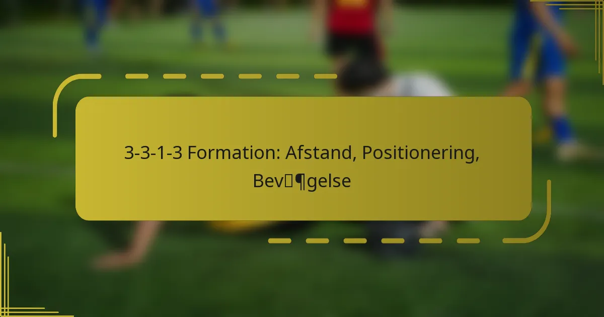 3-3-1-3 Formation: Afstand, Positionering, Bevægelse