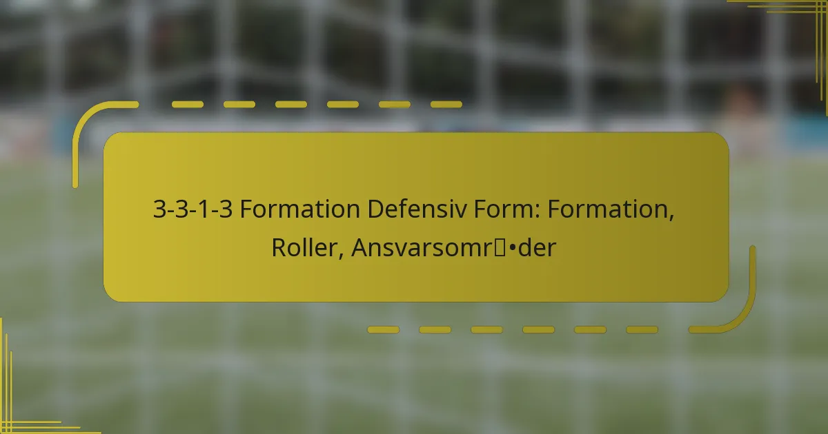 3-3-1-3 Formation Defensiv Form: Formation, Roller, Ansvarsområder