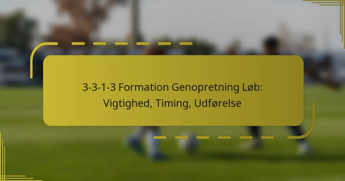 3-3-1-3 Formation Genopretning Løb: Vigtighed, Timing, Udførelse