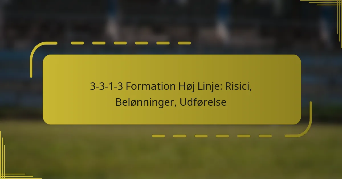 3-3-1-3 Formation Høj Linje: Risici, Belønninger, Udførelse