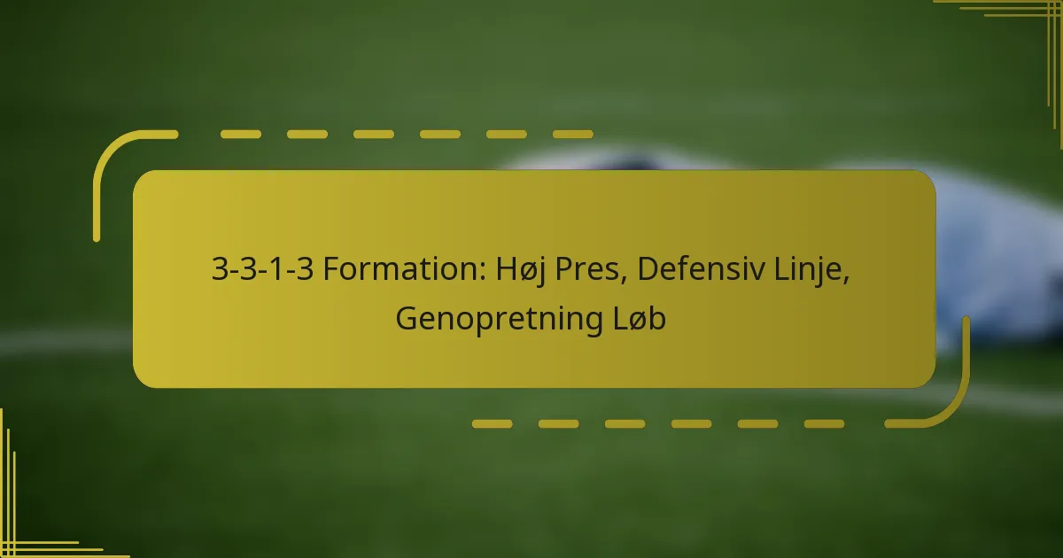 3-3-1-3 Formation: Høj Pres, Defensiv Linje, Genopretning Løb