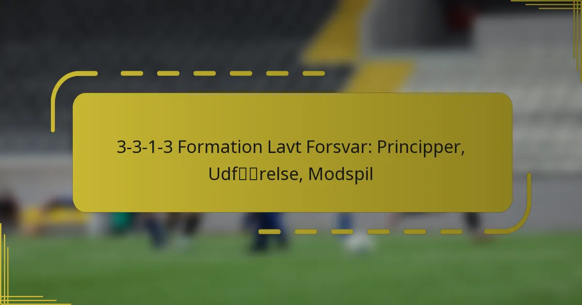 3-3-1-3 Formation Lavt Forsvar: Principper, Udførelse, Modspil