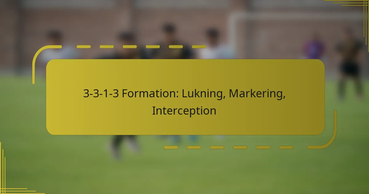 3-3-1-3 Formation: Lukning, Markering, Interception
