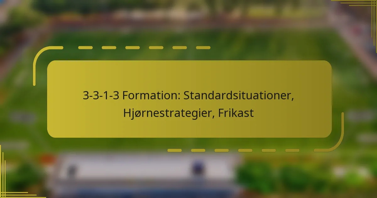 3-3-1-3 Formation: Standardsituationer, Hjørnestrategier, Frikast