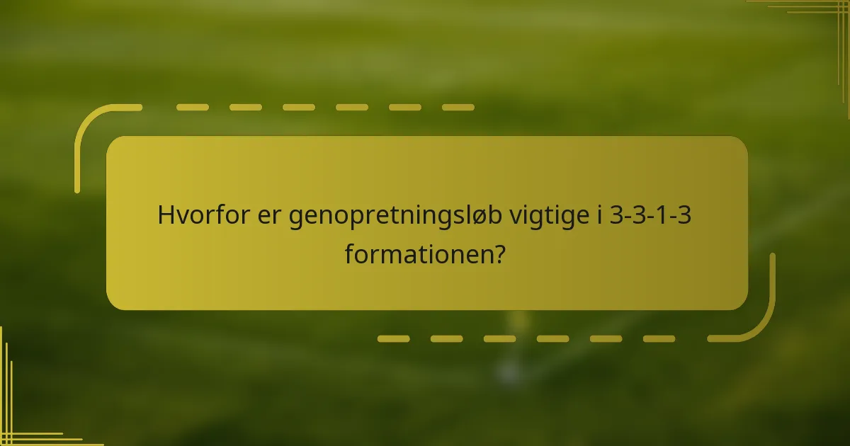 Hvorfor er genopretningsløb vigtige i 3-3-1-3 formationen?